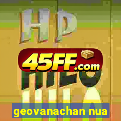 geovanachan nua